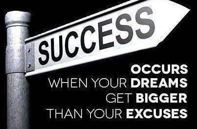 Success Occurs When Your DREAMS Get Bigger Than Your Excuses